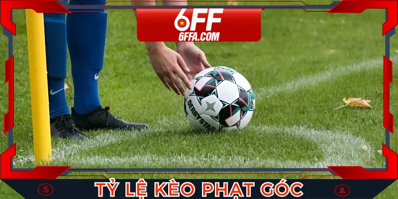 Tỷ Lệ Kèo Phạt Góc - Dự Đoán Dễ Dàng, Thắng Ngay Kèo Khủng