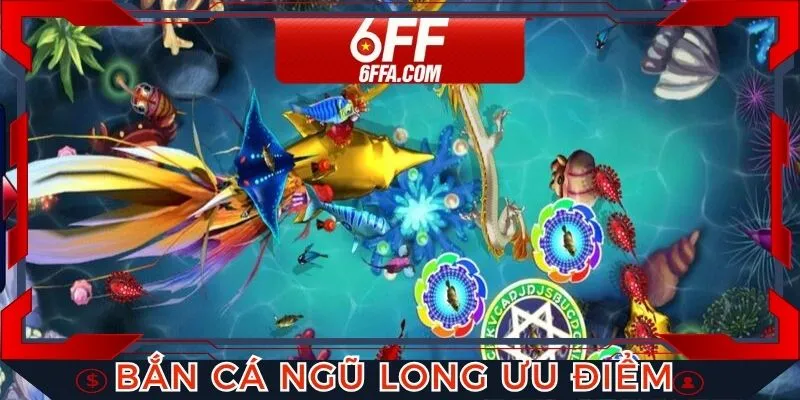Bắn cá Ngũ Long với ưu điểm vượt trội