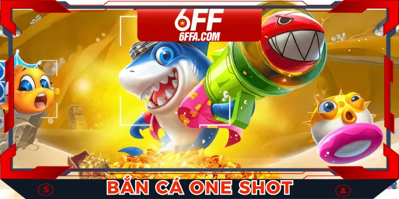 Bắn Cá One Shot Tại 6FF: Bí Quyết Săn Boss Trong Tích Tắc