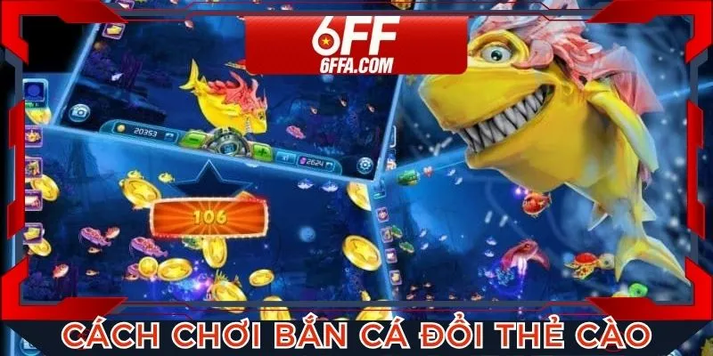 Cách chơi bắn cá đổi thẻ cào đơn giản cho thành viên