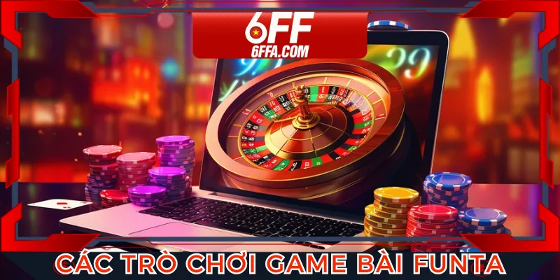 Game bài Funta với nhiều trò chơi cực hấp dẫn