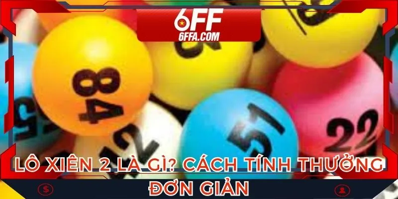 Lô xiên 2 là gì với cách tính tiền thưởng theo vùng miền