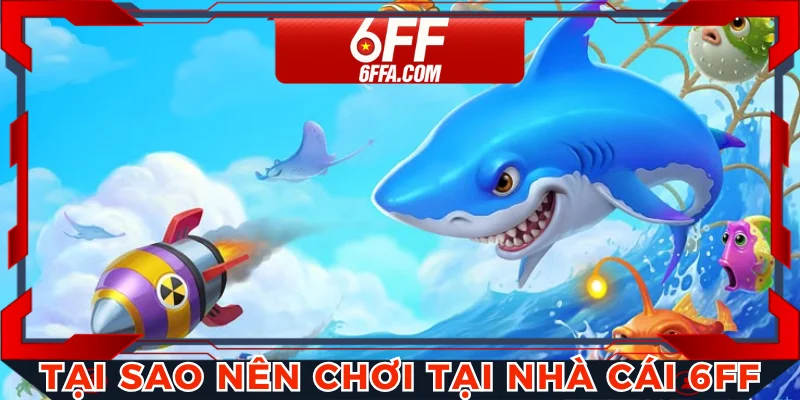 Lý do nên chọn 6FF.com làm địa điểm săn boss lý tưởng