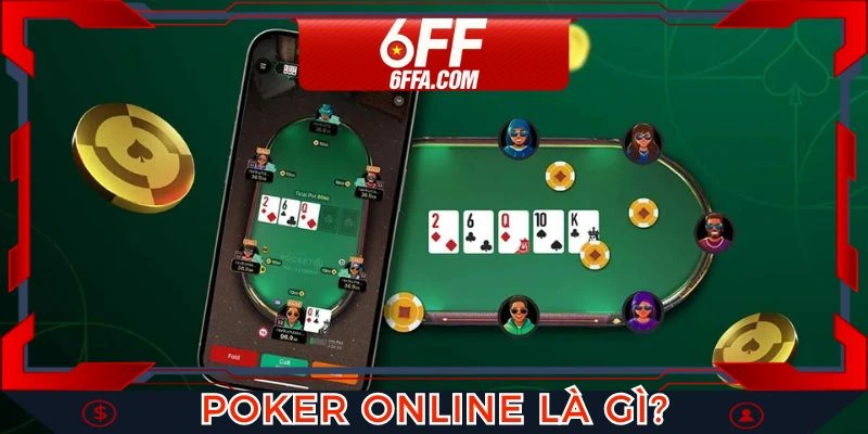 Poker Online Là Gì? Luật Chơi Cơ Bản Diễn Ra Như Thế Nào?